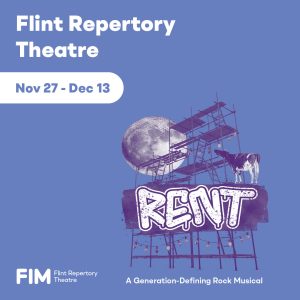 Flint Repertory Theatre: RENT